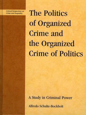 cover image of The Politics of Organized Crime and the Organized Crime of Politics